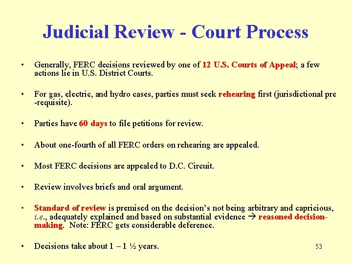 Judicial Review - Court Process • Generally, FERC decisions reviewed by one of 12