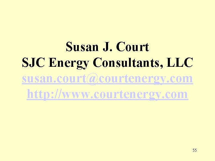 Susan J. Court SJC Energy Consultants, LLC susan. court@courtenergy. com http: //www. courtenergy. com