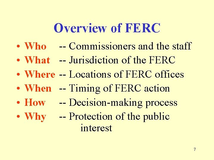 Overview of FERC • • • Who -- Commissioners and the staff What --