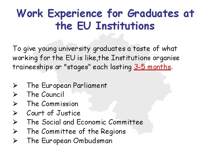 Work Experience for Graduates at the EU Institutions To give young university graduates a