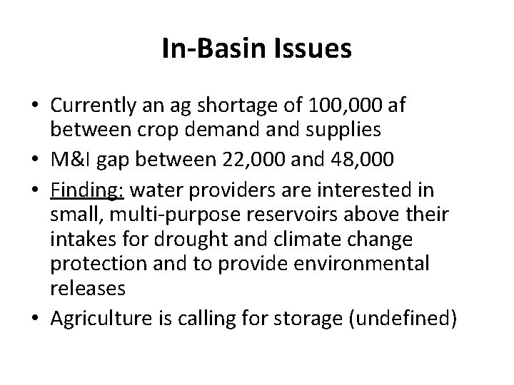 In-Basin Issues • Currently an ag shortage of 100, 000 af between crop demand