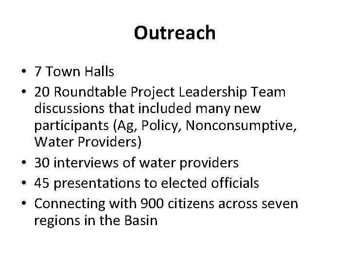 Outreach • 7 Town Halls • 20 Roundtable Project Leadership Team discussions that included