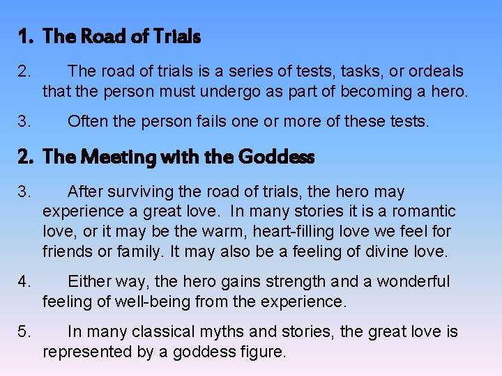 1. The Road of Trials 2. 3. The road of trials is a series