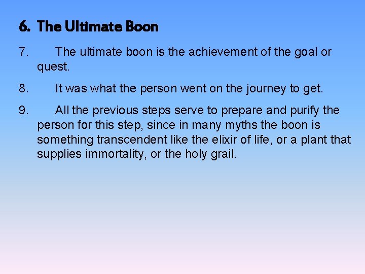 6. The Ultimate Boon 7. 8. 9. The ultimate boon is the achievement of