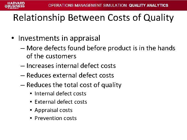 Relationship Between Costs of Quality • Investments in appraisal – More defects found before Relationship Between Costs of Quality • Investments in appraisal – More defects found before