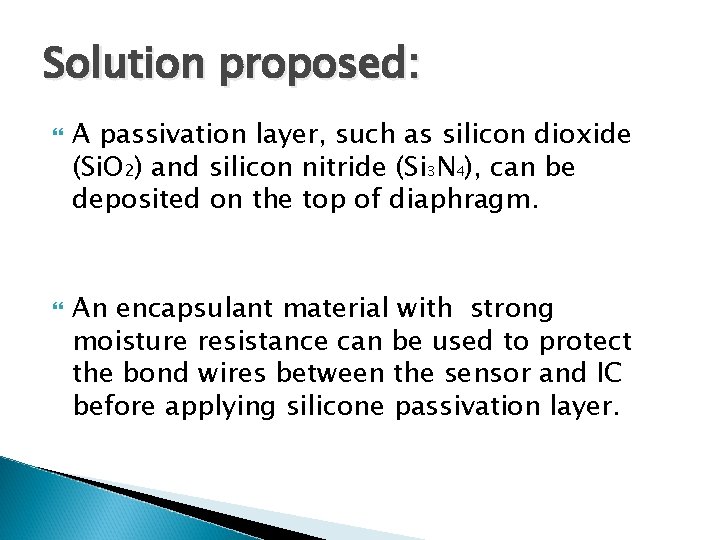 Solution proposed: A passivation layer, such as silicon dioxide (Si. O 2) and silicon