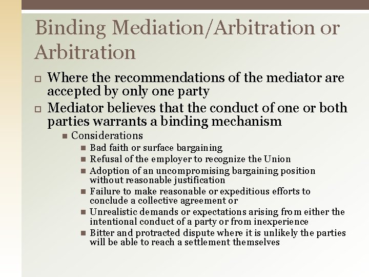 Binding Mediation/Arbitration or Arbitration Where the recommendations of the mediator are accepted by only