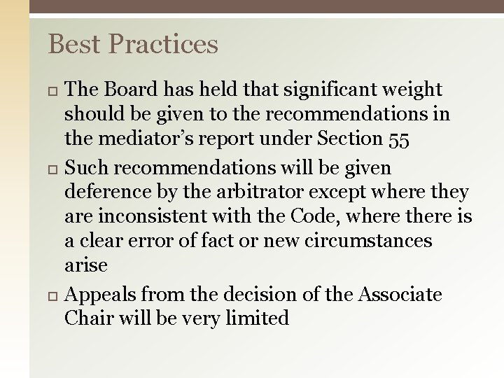 Best Practices The Board has held that significant weight should be given to the