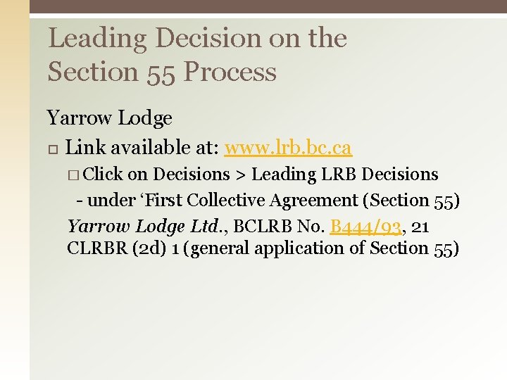 Leading Decision on the Section 55 Process Yarrow Lodge Link available at: www. lrb.
