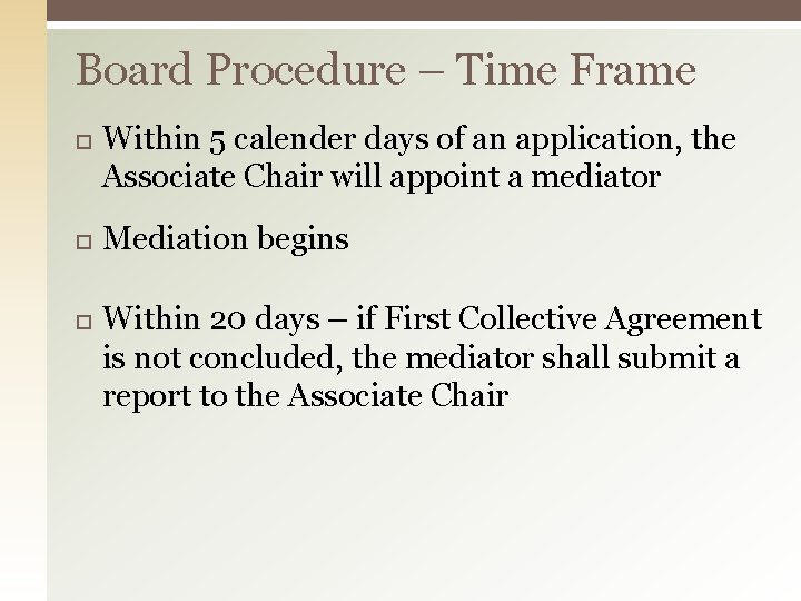 Board Procedure – Time Frame Within 5 calender days of an application, the Associate