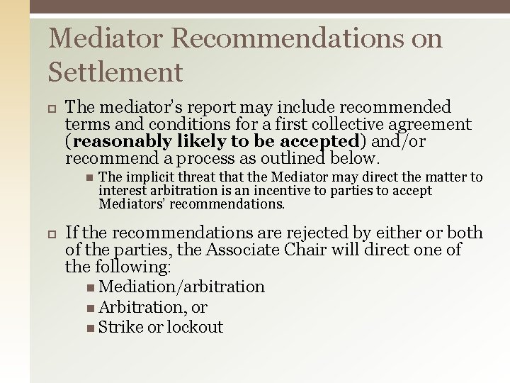 Mediator Recommendations on Settlement The mediator’s report may include recommended terms and conditions for