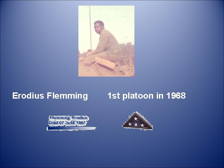  Erodius Flemming 1 st platoon in 1968 