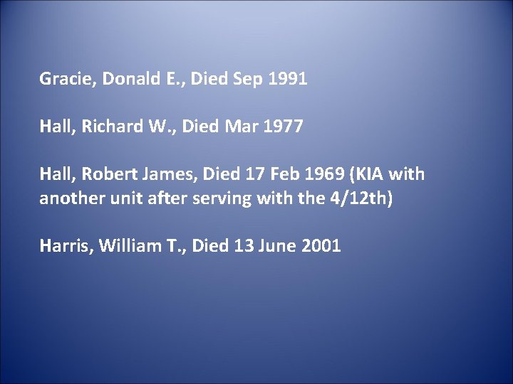 Gracie, Donald E. , Died Sep 1991 Hall, Richard W. , Died Mar 1977