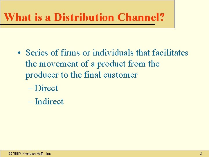 What is a Distribution Channel? • Series of firms or individuals that facilitates the What is a Distribution Channel? • Series of firms or individuals that facilitates the