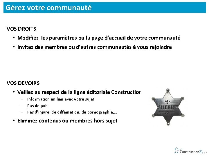 Gérez votre communauté VOS DROITS • Modifiez les paramètres ou la page d’accueil de