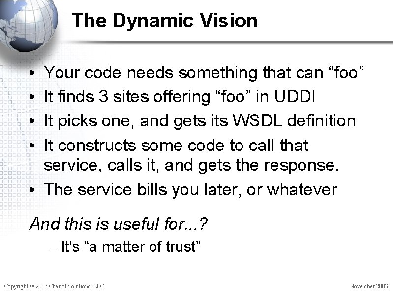 The Dynamic Vision Your code needs something that can “foo” It finds 3 sites
