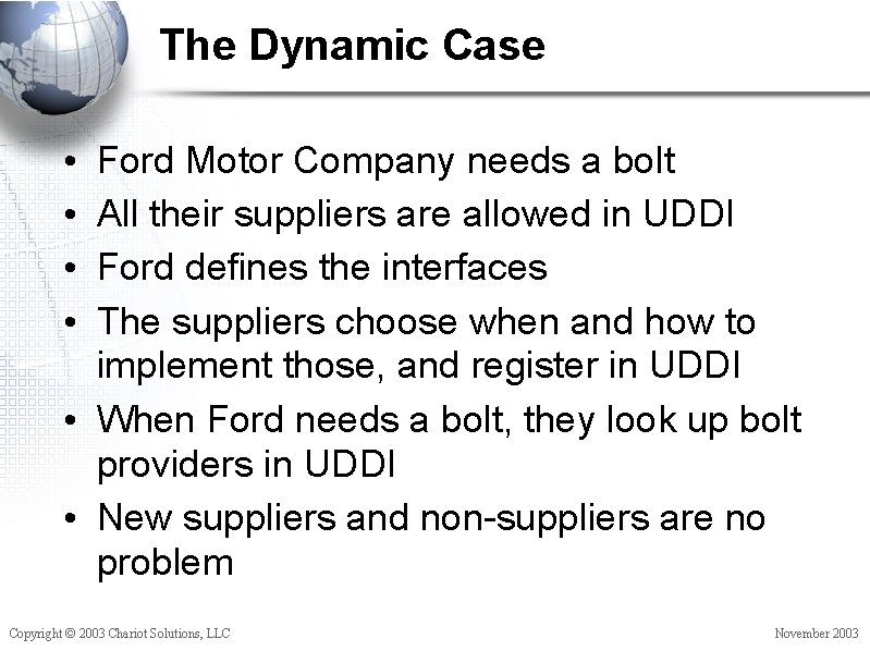 The Dynamic Case Ford Motor Company needs a bolt All their suppliers are allowed