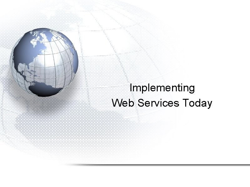 Implementing Web Services Today 