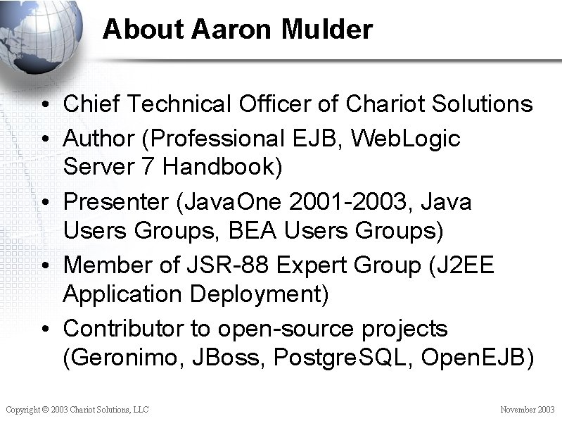 About Aaron Mulder • Chief Technical Officer of Chariot Solutions • Author (Professional EJB,