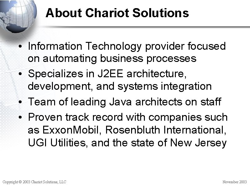 About Chariot Solutions • Information Technology provider focused on automating business processes • Specializes