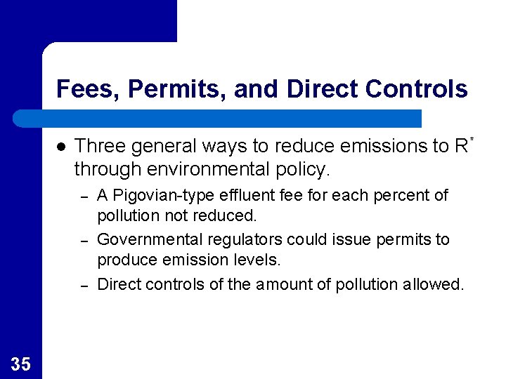 Fees, Permits, and Direct Controls l Three general ways to reduce emissions to R*
