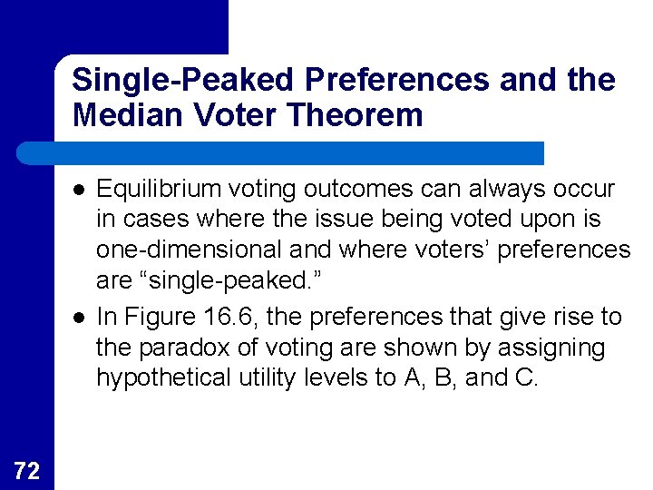 Single-Peaked Preferences and the Median Voter Theorem l l 72 Equilibrium voting outcomes can