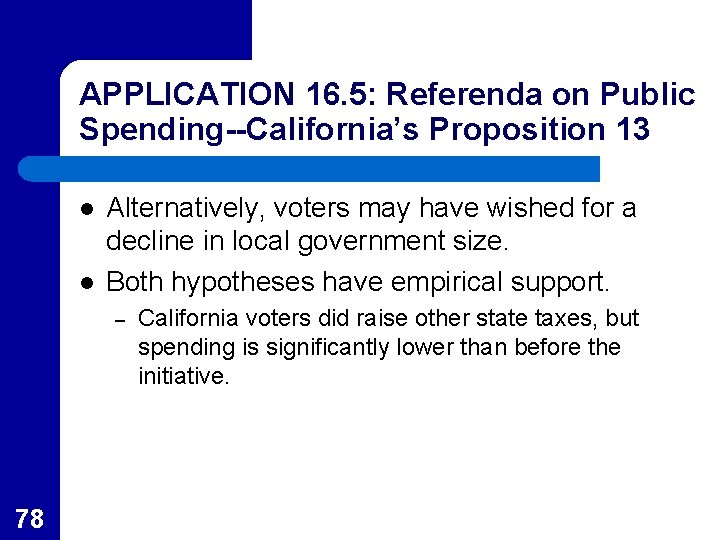APPLICATION 16. 5: Referenda on Public Spending--California’s Proposition 13 l l Alternatively, voters may