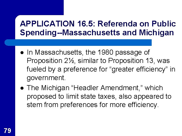 APPLICATION 16. 5: Referenda on Public Spending--Massachusetts and Michigan l l 79 In Massachusetts,