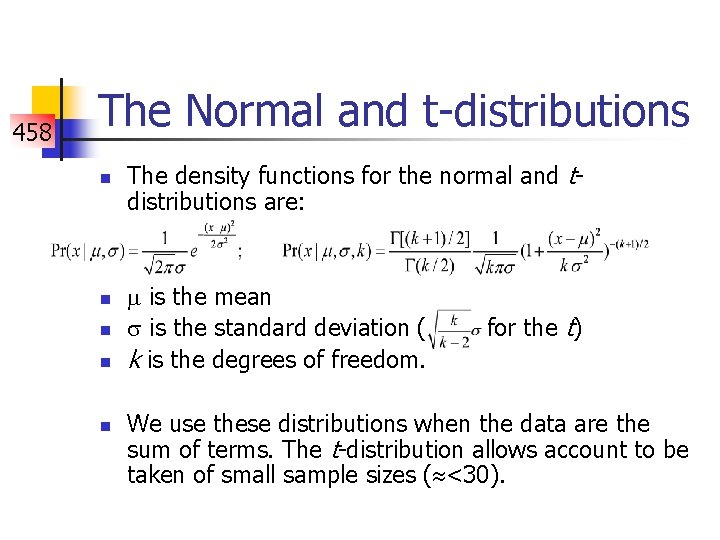 458 The Normal and t-distributions n n n The density functions for the normal