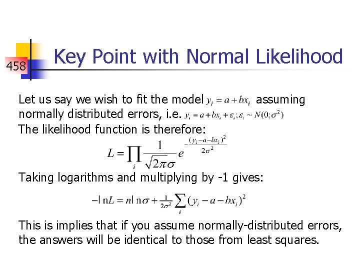 458 Key Point with Normal Likelihood Let us say we wish to fit the