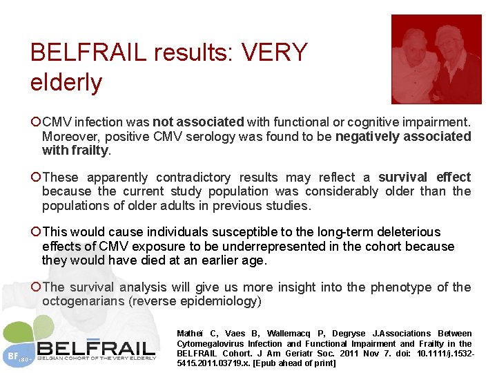 BELFRAIL results: VERY elderly ¡ CMV infection was not associated with functional or cognitive