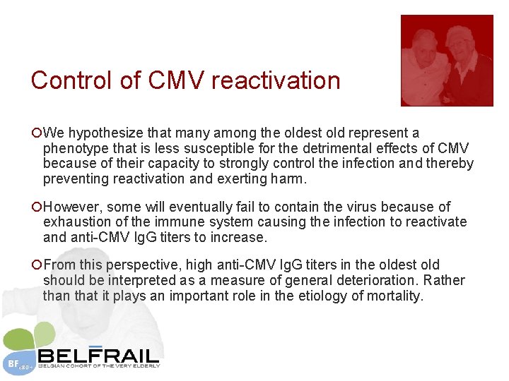 Control of CMV reactivation ¡We hypothesize that many among the oldest old represent a
