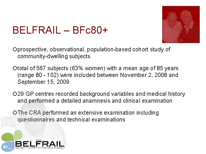 BELFRAIL – BFc 80+ ¡prospective, observational, population-based cohort study of community-dwelling subjects ¡total of