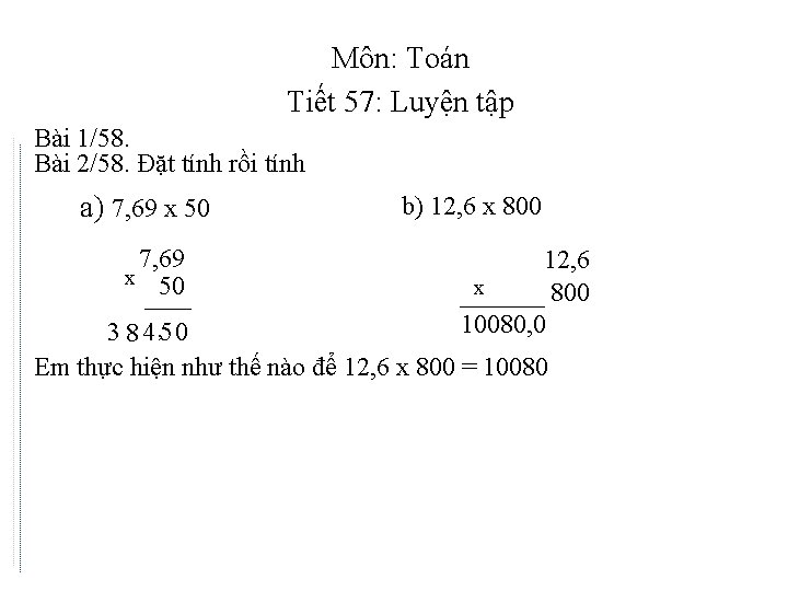 Môn: Toán Tiết 57: Luyện tập Bài 1/58. Bài 2/58. Đặt tính rồi tính