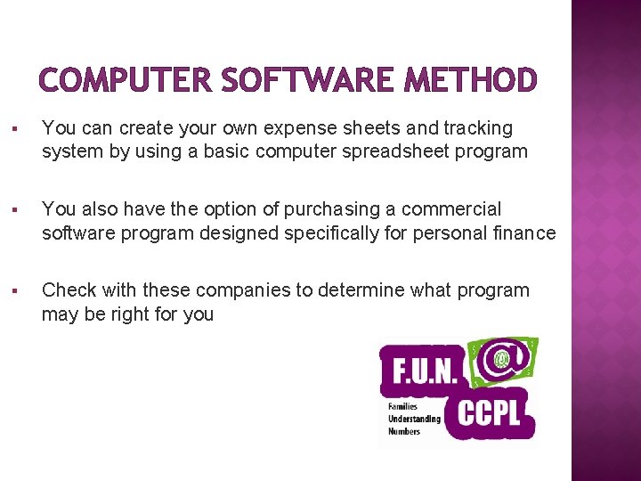 COMPUTER SOFTWARE METHOD § You can create your own expense sheets and tracking system