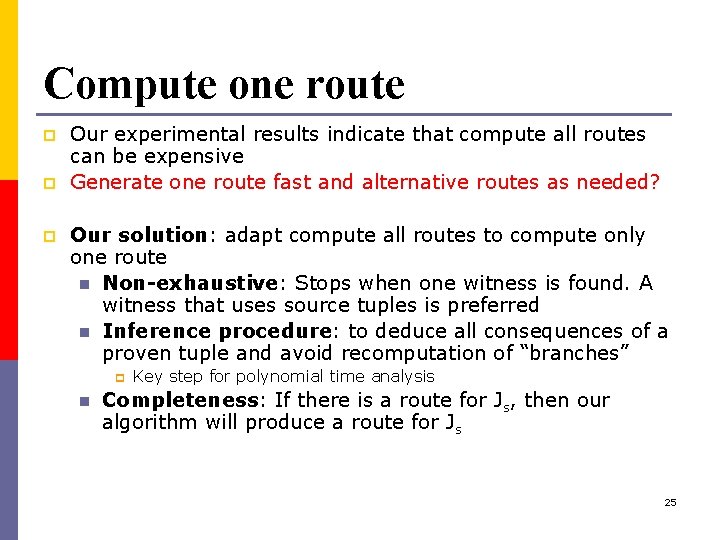 Compute one route p p p Our experimental results indicate that compute all routes