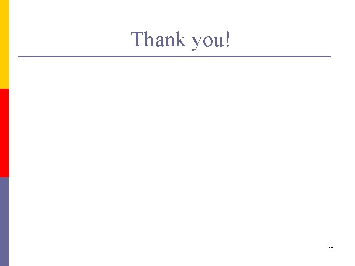 Thank you! 38 