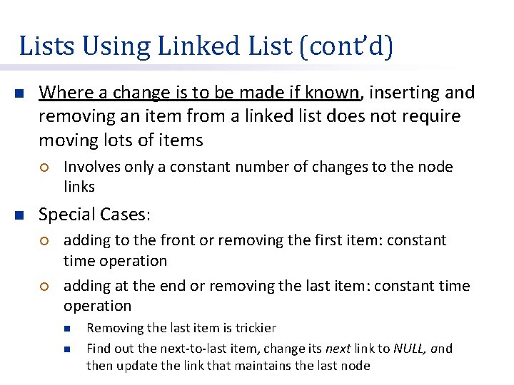 Lists Using Linked List (cont’d) n Where a change is to be made if
