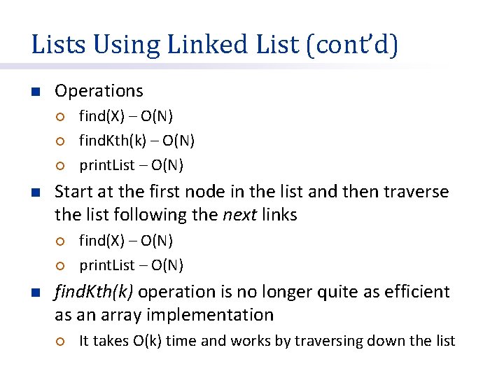 Lists Using Linked List (cont’d) n Operations ¡ ¡ ¡ n Start at the