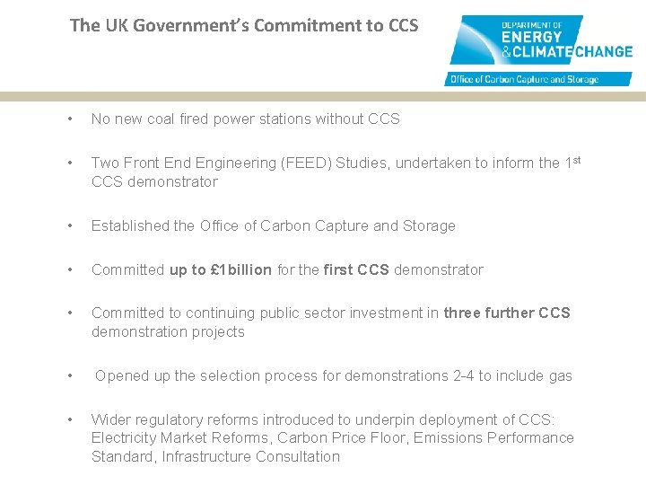 The UK Government’s Commitment to CCS • No new coal fired power stations without