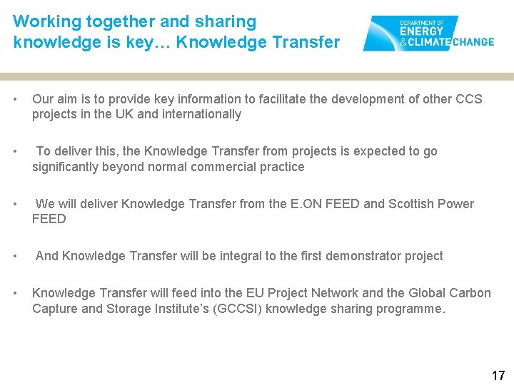 Working together and sharing knowledge is key… Knowledge Transfer • Our aim is to