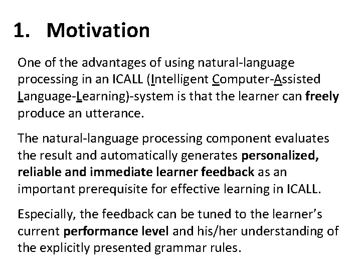 1. Motivation One of the advantages of using natural-language processing in an ICALL (Intelligent