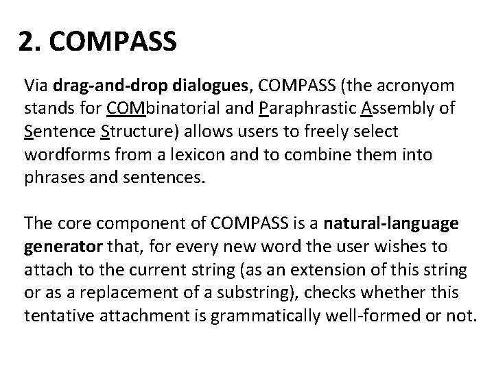 2. COMPASS Via drag-and-drop dialogues, COMPASS (the acronyom stands for COMbinatorial and Paraphrastic Assembly
