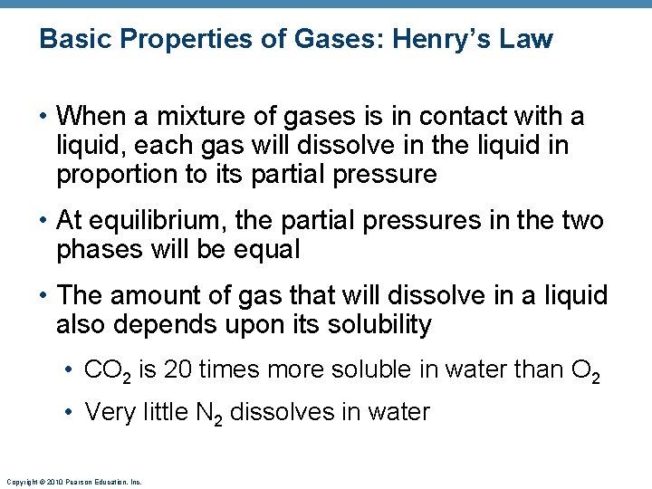 Basic Properties of Gases: Henry’s Law • When a mixture of gases is in