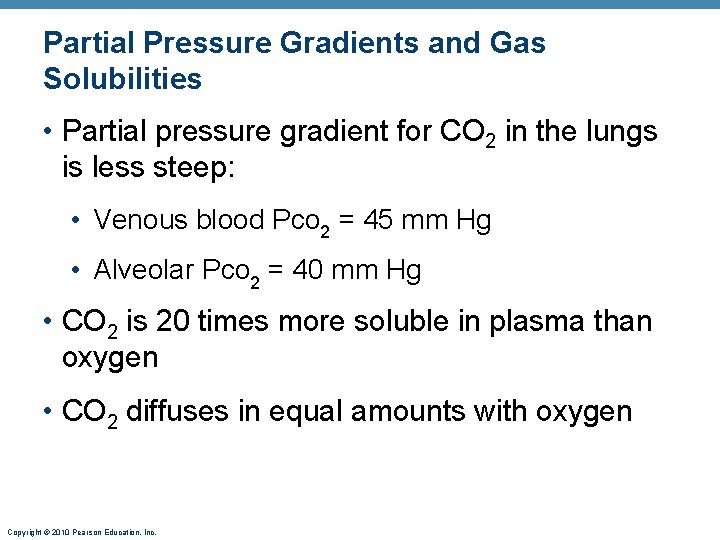 Partial Pressure Gradients and Gas Solubilities • Partial pressure gradient for CO 2 in