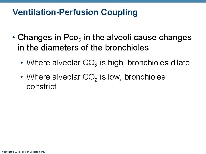 Ventilation-Perfusion Coupling • Changes in Pco 2 in the alveoli cause changes in the