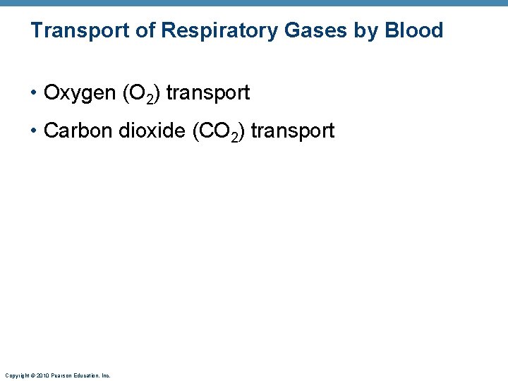 Transport of Respiratory Gases by Blood • Oxygen (O 2) transport • Carbon dioxide