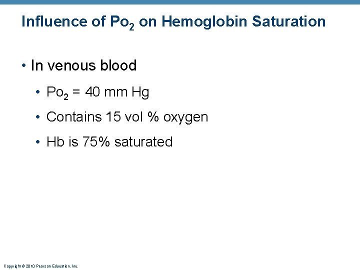 Influence of Po 2 on Hemoglobin Saturation • In venous blood • Po 2
