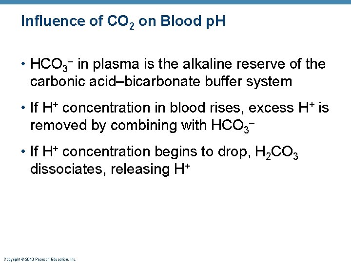 Influence of CO 2 on Blood p. H • HCO 3– in plasma is