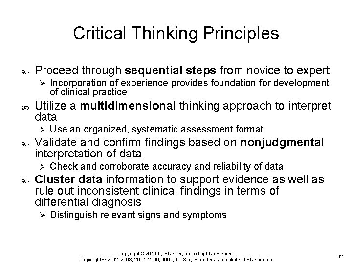 Critical Thinking Principles Proceed through sequential steps from novice to expert Ø Utilize a